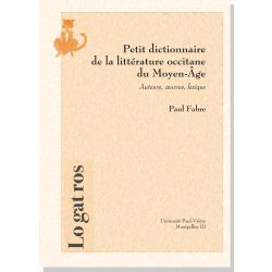 Petit dictionnaire de la littérature occitane du Moyen Âge 