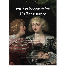 Chair et bonne chère à la Renaissance