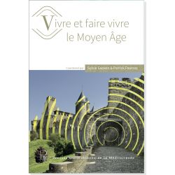 Vivre et faire vivre le Moyen Âge