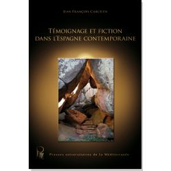 Témoignage et fiction dans l'Espagne contemporaine