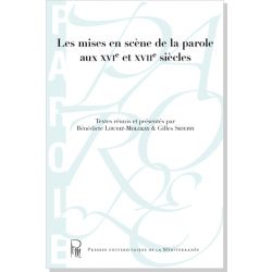 Les mises en scène de la parole aux XVIe et XVIIe siècles