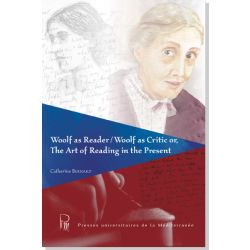 Woolf as Reader / Woolf as Critic or, The Art of Reading in the Present