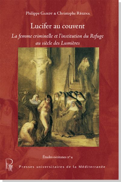 Couverture de Lucifer au couvent - La femme criminelle et l'institution du Refuge au siècle des Lumières (D)