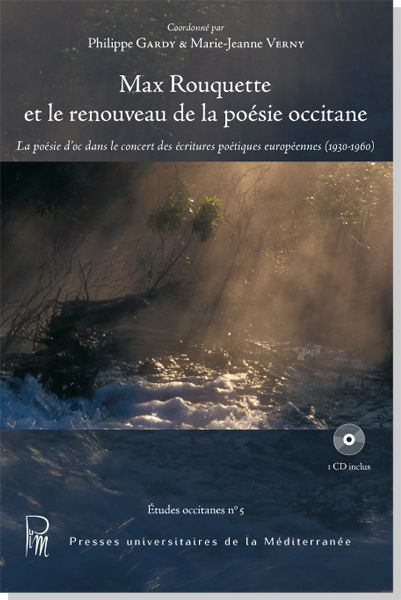 Couverture de Max Rouquette et le renouveau de la poésie occitane - La poésie d'oc dans le concert des écritures poétiques européennes (1930-1960) (livre+cd) (D)