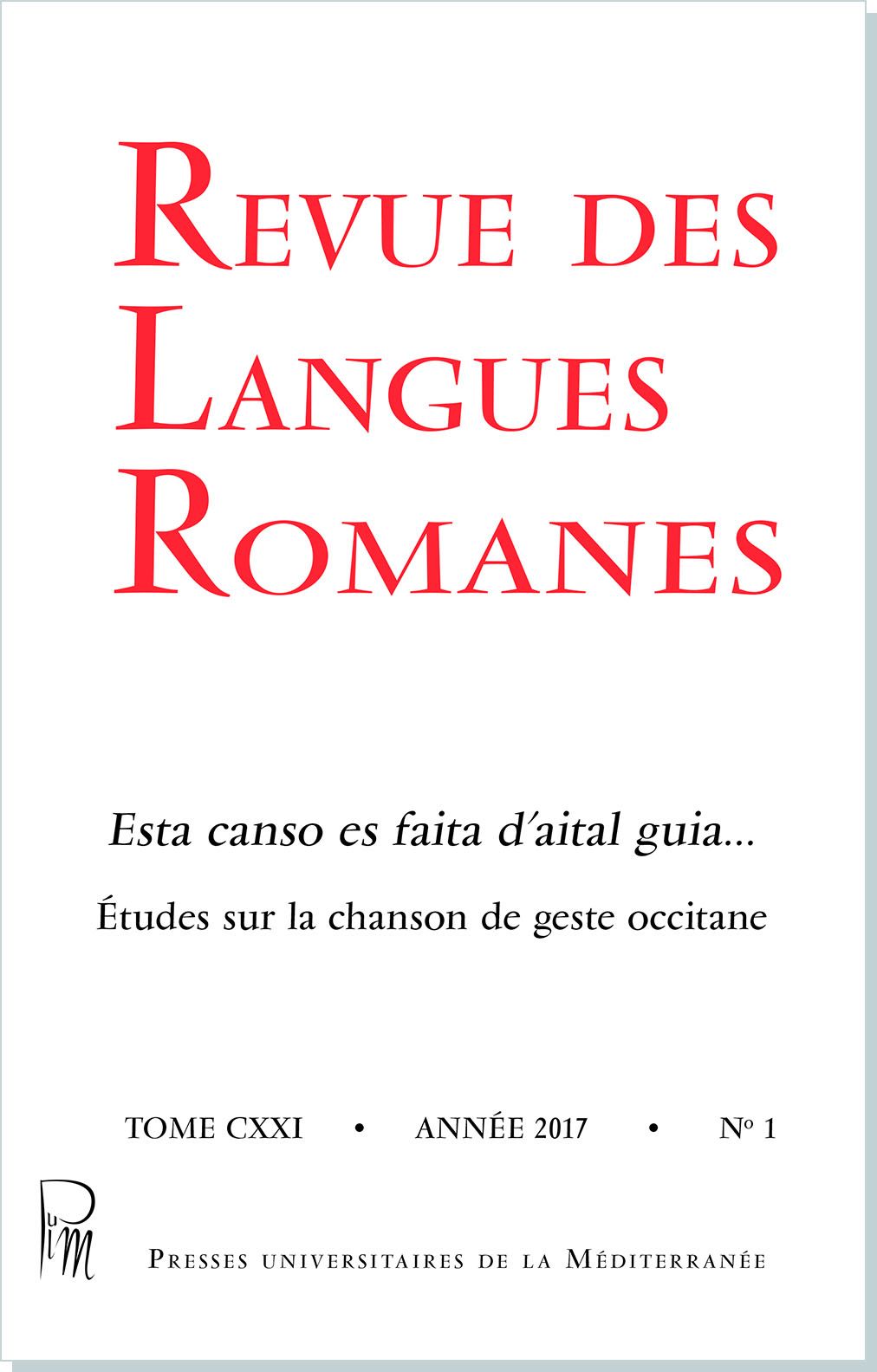 Couverture de Revue des langues romanes T.121 n°1 - Esta canso es faita d'aital guia... Etudes sur la chanson de geste occitane (D)
