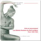Arts en mouvement. Les Ballets Suédois de Rolf de Maré, Paris 1920-1925