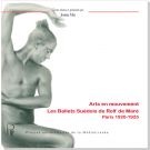 Arts en mouvement. Les Ballets Suédois de Rolf de Maré, Paris 1920-1925