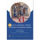 Aysso es lo comessamen : écritures et mémoires du Montpellier médiéval